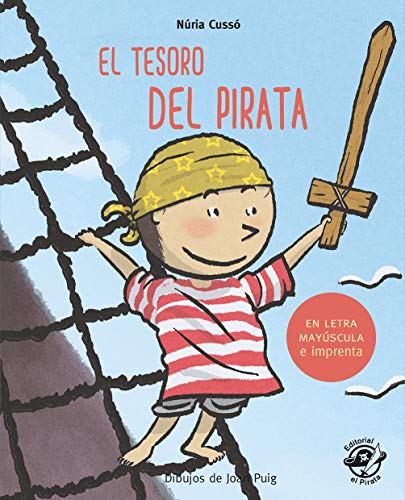 El tesoro del pirata: En letra MAYÚSCULA y de imprenta: libros para niños de 5 y 6 años (Aprender a leer en letra MAYÚSCULA e imprenta) El tesoro del pirata: En letra MAYÚSCULA y de imprenta: libros para niños de 5 y 6 años (Aprender a leer en letra MAYÚSCULA e imprenta)