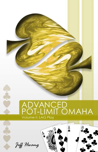 Advanced Pot-Limit Omaha Volume II: LAG Play (English Edition)