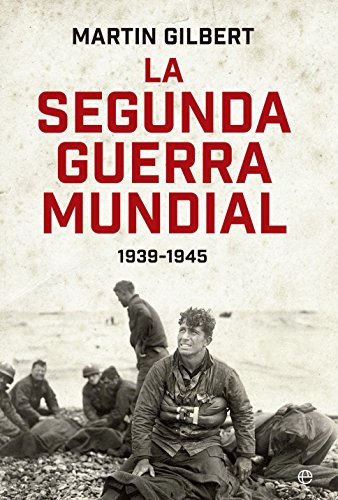 La Segunda Guerra Mundial: 1939-1945 (Historia siglo XX)