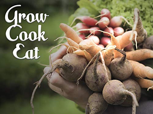 Grow, Cook, Eat Grow, Cook, Eat