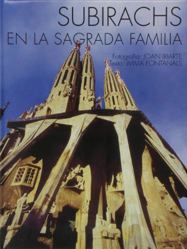 SUBIRACHS EN LA SAGRADA FAMILIA SUBIRACHS EN LA SAGRADA FAMILIA
