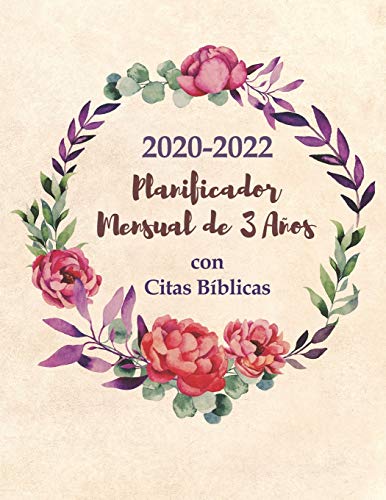 2020-2022 Planificador Mensual de 3 Años con Citas Bíblicas: Organizador del Programa Mensual para Mujeres Cristianas - Agenda para 3 Años, un Mes y una Cita de Versículos Bíblicos por Página