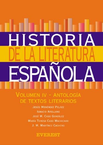 Historia de la Literatura Española. Volumen IV-Antología de textos literarios