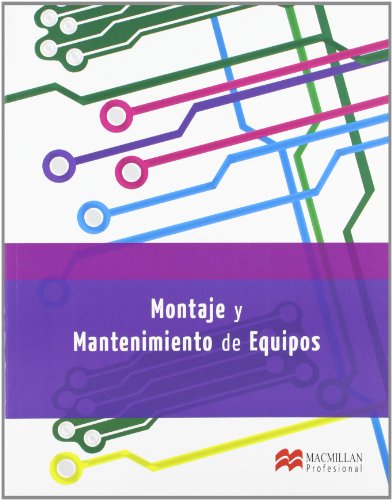 Montaje y Mantenimiento de Equipos (Sistemas Microinformáticos y Redes) Montaje y Mantenimiento de Equipos (Sistemas Microinformáticos y Redes)