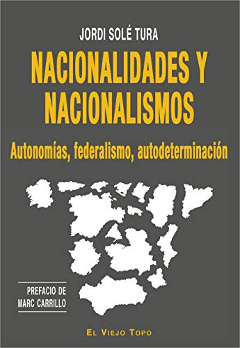 Nacionalidades y nacionalismos: Autonomías, federalismo, autodeterminación