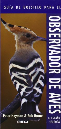 Guía De Bolsillo Para El Observador De Aves De España Y Europa (Guías del naturalista. Aves) Guía De Bolsillo Para El Observador De Aves De España Y Europa (Guías del naturalista. Aves)