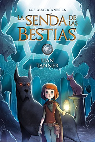 La Senda de las Bestias: Los guardianes, libro III