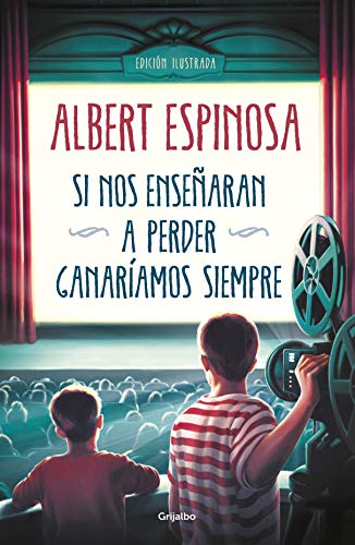Si nos enseñaran a perder, ganaríamos siempre (Albert Espinosa) Si nos enseñaran a perder, ganaríamos siempre (Albert Espinosa)
