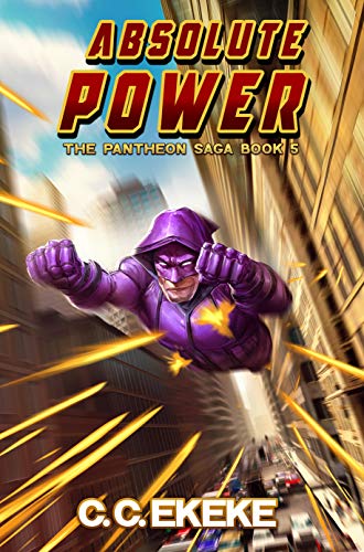 Absolute Power: A Superhero Adventure (The Pantheon Saga Book 5) (English Edition)