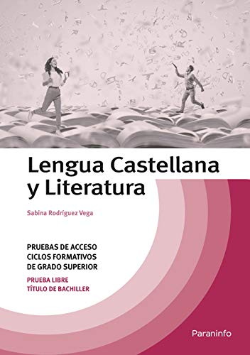 LENGUA CASTELLANA Y LITERATURA. PRUEBAS DE ACCESO CICLOS FORMATIVOS DE GRADO SUPERIOR