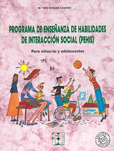 Programa de Enseñanza de Habilidades de Interacción Social (PEHIS). Para niños y niñas en edad escolar: Para niÃ±os/as y adolescentes: 5 (Entrenamiento en competencia social)