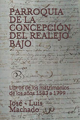 PARROQUIA DE LA CONCEPCIÓN DEL REALEJO BAJO: Libros de los matrimonios de los años 1583 a 1799