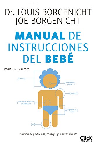 Manual de instrucciones del bebé: Solución de problemas, consejos y mantenimiento