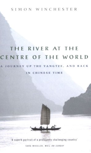 The River at the Centre of the World: A Journey Up the Yangtze, and Back in Chinese Time (English Edition) The River at the Centre of the World: A Journey Up the Yangtze, and Back in Chinese Time (English Edition)