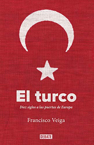 El turco: Diez siglos a las puertas de Europa (Historia)