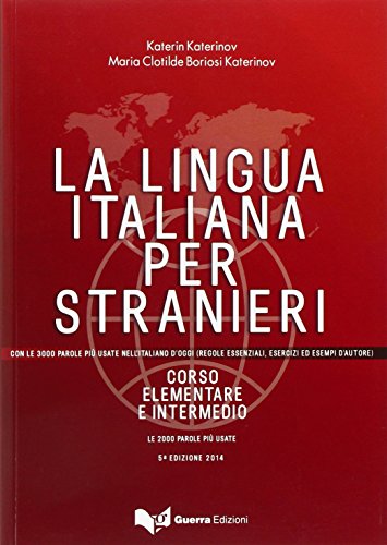 La lingua italiana per stranieri. Corso elementare e intermedio unico: Corso Elementare ed Intermedio