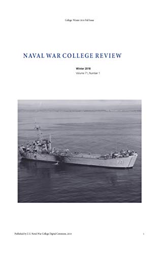 Naval War College Review: Volume 71, Number 1 (2018) Winter 2018 Full Issue (English Edition)