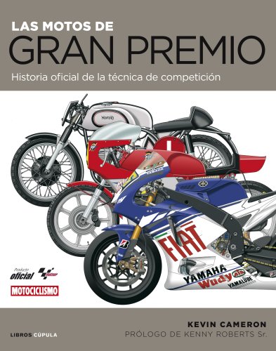 Las motos de Gran Premio: Historia oficial de la técnica de competición (Hobbies)