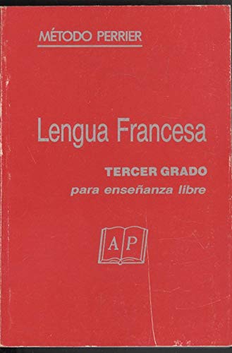 Lengua francesa: método Perrier : tercer grado, para enseñanza libre : libro del alumno