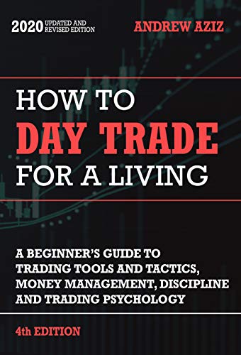 How to Day Trade for a Living: Tools, Tactics, Money Management, Discipline and Trading Psychology (English Edition)