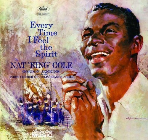 Every Time I Feel the Spirit by Nat King Cole (2008) Audio CD
