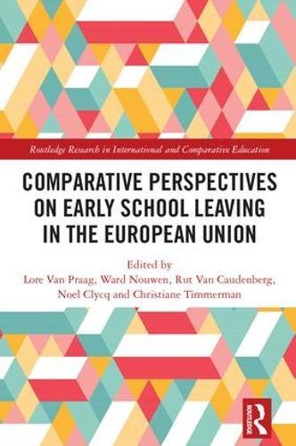 Comparative Perspectives on Early School Leaving in the European Union (Routledge Research in International and Comparative Education)