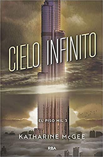 El piso mil 3. Cielo infinito (FICCIÓN YA) El piso mil 3. Cielo infinito (FICCIÓN YA)