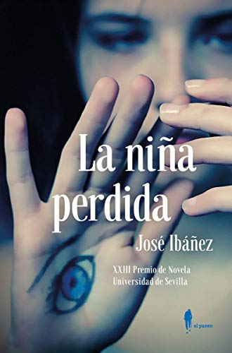 La niña perdida: XXIII Premio de Novela Universidad de Sevilla (Narrativa)