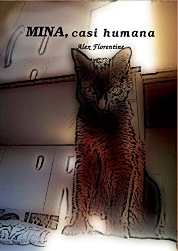 Mina, casi humana: Aventuras de un gato (Gatita Mina nº 1)