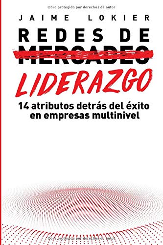 Redes de Liderazgo: 14 atributos detrás del éxito en redes de mercadeo Redes de Liderazgo: 14 atributos detrás del éxito en redes de mercadeo