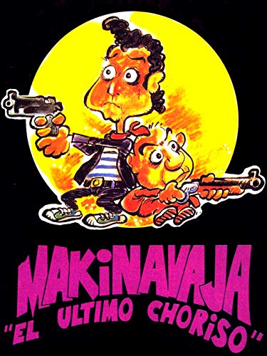Makinavaja, el último choriso Makinavaja, el último choriso