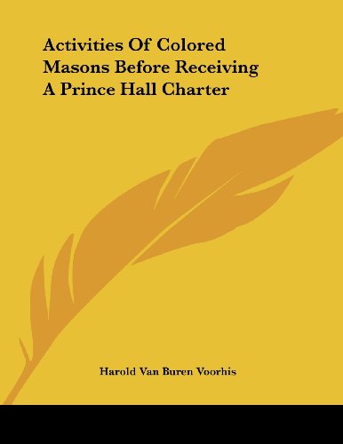 Activities of Colored Masons Before Receiving a Prince Hall