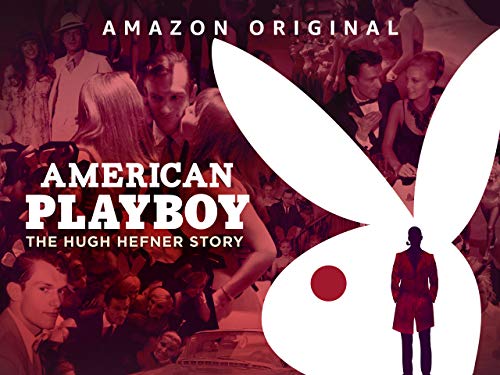 American Playboy: The Hugh Hefner Story American Playboy: The Hugh Hefner Story