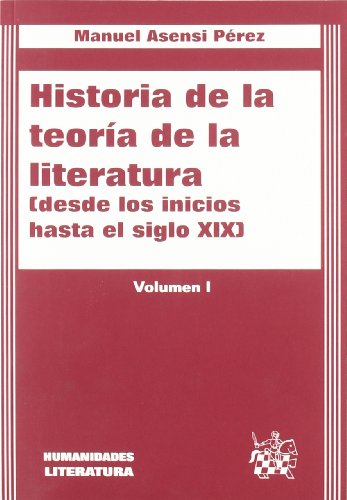 Historia de la teoría de la literatura I. Desde los inicios hasta el siglo XIX