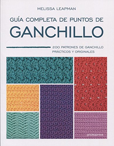 Guía completa de puntos de ganchillo. 200 patrones de ganchillo prácticos y originale: 200 patrones de ganchillo prácticos y originales