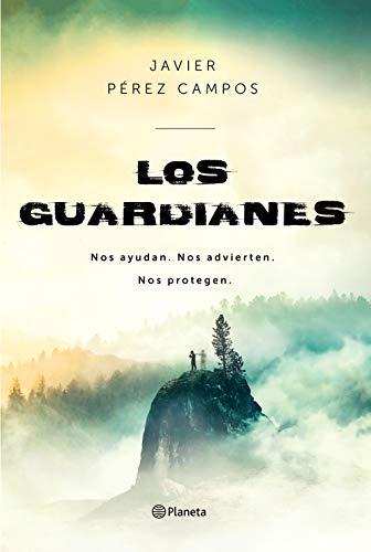 Los Guardianes: Nos ayudan. Nos advierten. Nos protegen. (No Ficción) Los Guardianes: Nos ayudan. Nos advierten. Nos protegen. (No Ficción)