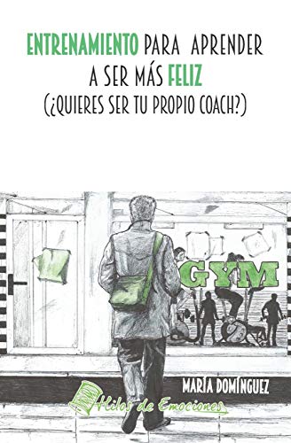 Entrenamiento para aprender a ser más feliz: ¿Quieres ser tu propio coach?