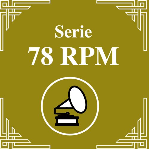 Serie 78 RPM: Orquestas De Antaño - Los Provincianos - Trio Ciriaco Ortiz