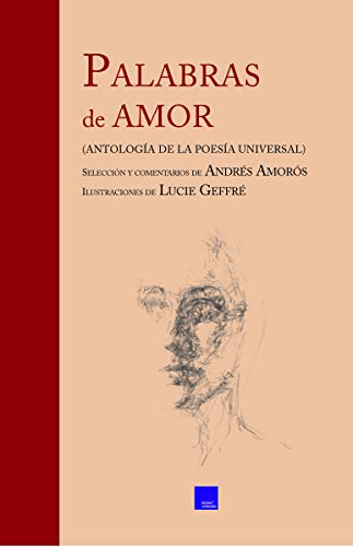 Palabras de amor: Antología de la poesía universal (SOCIEDAD Y TIEMPO)