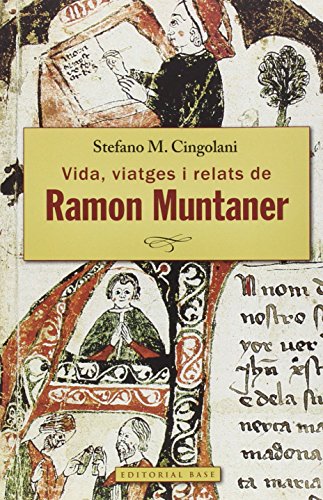 Ramon Muntaner De Perelada. Vida, Viatges I Relats: 129 (Base Històrica)