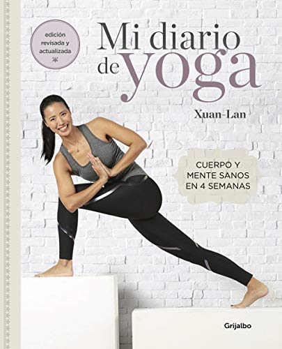 Mi diario de yoga (edición revisada y actualizada): Cuerpo y mente sanos en 4 semanas (Vivir mejor)