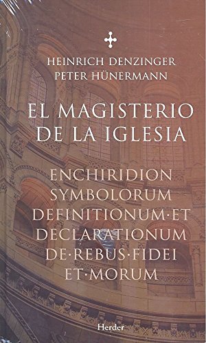 Magisterio de la iglesia, El. Enchiridion symbolorum definitionumm et declaratio