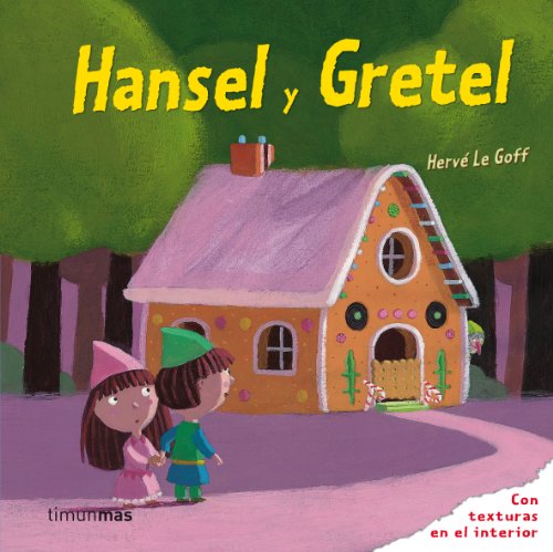 Hansel y Gretel: Con texturas en el interior (Cuentos clásicos con texturas)