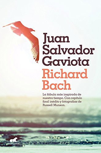 Juan Salvador Gaviota: La fábula más inspirada de nuestro tiempo. Con capítulo final inédito y fotografías de Russell Munson. (Millenium) Juan Salvador Gaviota: La fábula más inspirada de nuestro tiempo. Con capítulo final inédito y fotografías de Russell Munson. (Millenium)