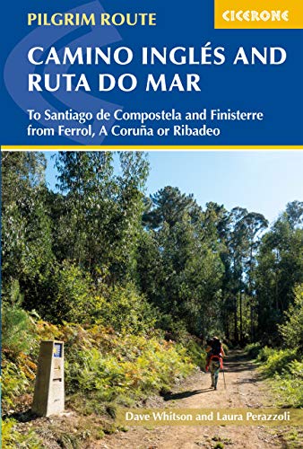 The Camino Ingles and Ruta do Mar: To Santiago de Compostela and Finisterre from Ferrol, A Coruna or Ribadeo (Cicerone Travel Guides) (English Edition)