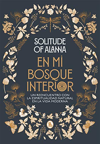 En mi bosque interior: Un reencuentro con la espiritualidad natural en la vida moderna (Bruguera Tendencias) En mi bosque interior: Un reencuentro con la espiritualidad natural en la vida moderna (Bruguera Tendencias)
