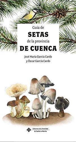 Guía de setas de La Provincia De Cuenca: 001 (DIVULGATIO)