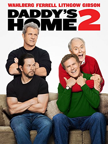 Daddy's Home 2 Daddy's Home 2
