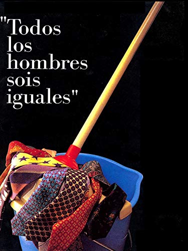 Todos los Hombre Sois Iguales Todos los Hombre Sois Iguales