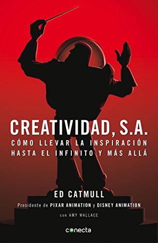 Creatividad, S.A.: Cómo llevar la inspiración hasta el infinito y más allá (Conecta)